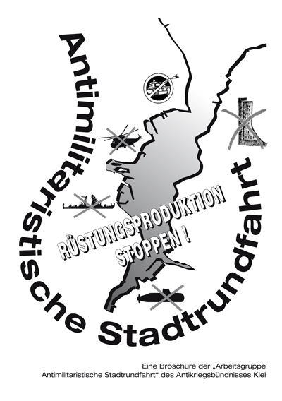 Rüstungsproduktion stoppen! Broschüre der Antimilitaristischen Stadtrundfahrt Kiel
