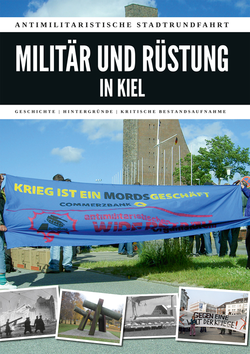 Rüstungsproduktion stoppen! Broschüre der Antimilitaristischen Stadtrundfahrt Kiel
